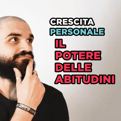 episode Il potere delle abitudini: come creare nuove abitudini positive | Crescita personale artwork