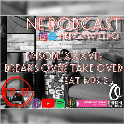 episode Episode XXXVII: Breaks Over Take Over w/ Mrs. B. artwork