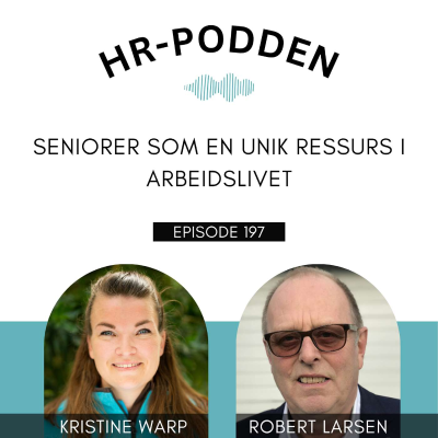 episode 197: Seniorer som en unik ressurs i arbeidslivet, med Kristine Warp og Robert Larsen artwork