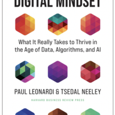 Episode 651: Paul Leonardi & Tsedal Neeley - The Digital Mindset: What It Really Takes to Thrive in the Age of Data, Algorithms, and AI