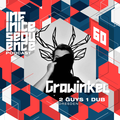 episode Infinite Sequence Podcast #060 - Grawinkel (2 Guys 1 Dub, Dresden) artwork