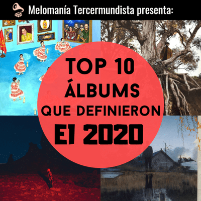 episode Los 10 Álbums Que Definieron el 2020 - Melomanía Tercermundista Ep. #29 artwork