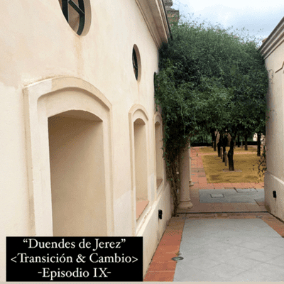 episode Duendes de Jerez “Transición & Cambio” Episodio IX artwork