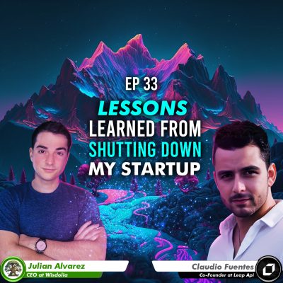 episode Lessons Learned From Shutting Down My Startup | #33 w/ Claudio Fuentes artwork
