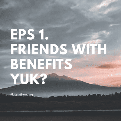 episode eps 1. Friends with Benefits yuk? artwork
