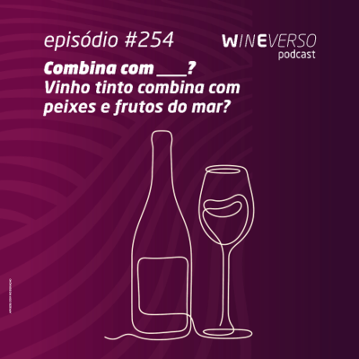 episode Combina com ___? Vinho tinto combina com peixes e frutos do mar? artwork