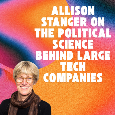 episode #10 – Allison Stanger: Political Science Behind Large Tech Companies artwork