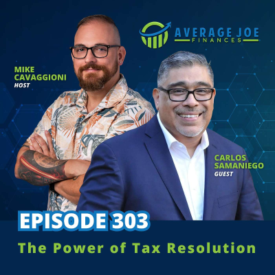 episode 303. The Power of Tax Resolution with Carlos Samaniego artwork