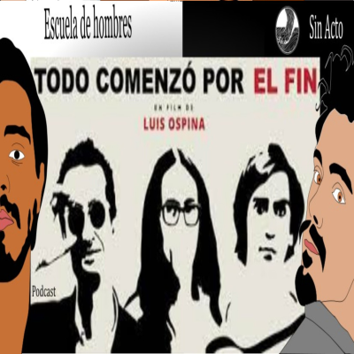 episode 23. Todo comenzó por el fin en la Escuela de hombres con Sandro Romero Rey. artwork