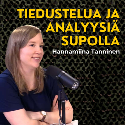 episode Tiedusteluanalyytikkona Supolla - Mitä työstä voi kertoa? Hannamiina Tanninen artwork