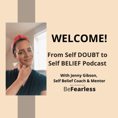 Jenny Gibson - Self Belief Podcast