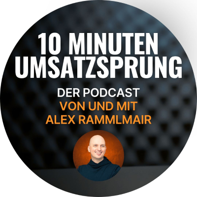 Cover image of show 10 Min. Umsatzsprung | Der Marketing und Sales Podcast für die IT-Branche von Alex Rammlmair