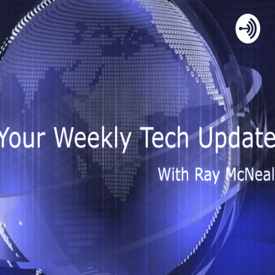 Your Weekly Tech Update with Ray McNeal (audio podcast)