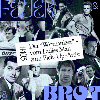 episode Der "Womanizer" Trope - Vom Ladies' Man zum Pick-Up-Artist artwork