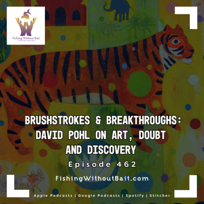 episode Brushstrokes & Breakthroughs: David Pohl on Art, Doubt, and Discovery | Episode 462 artwork