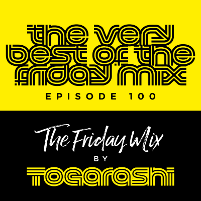 episode #100 The very best of The Friday Mix artwork