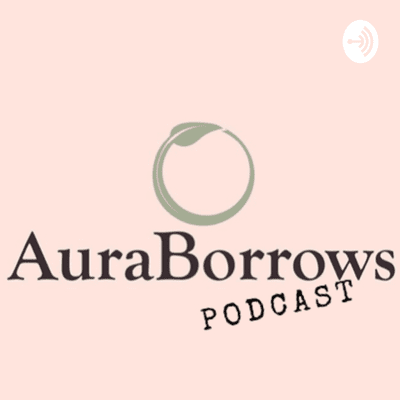 AuraBorrows Podcast