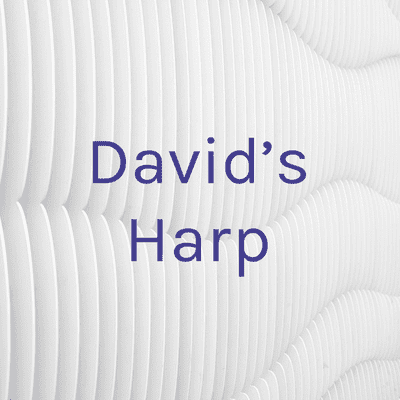 episode David's Harp Ep 8 on Bro Thor, Professor X-avier, finding Hope, thoughts and changes to podcast. artwork