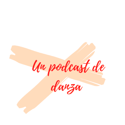 Un podcast de danza