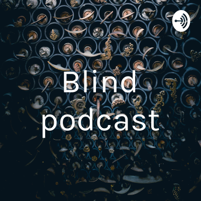 episode This is another podcast episode for a blind podcast please enjoy artwork