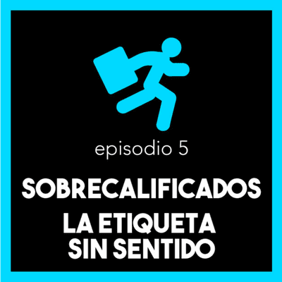 episode "Sobrecalificados" Una etiqueta sin sentido artwork