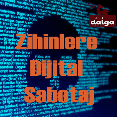 episode Zihinlere Dijital Sabotaj artwork