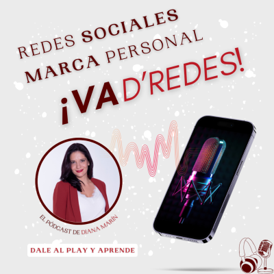 Pódcast de Redes Sociales y Marca Personal
¡Va D'Redes!