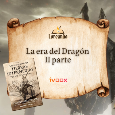 episode Narración de Elden Ring, los secretos de las tierras intermedias: La era del dragón, segunda parte. artwork