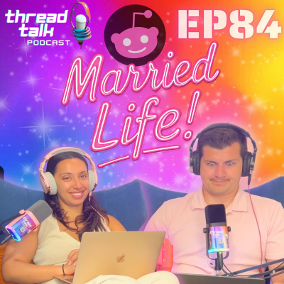 episode EP84: Married Life Reddit Stories! artwork