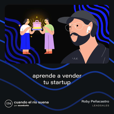 episode E174: Aprende a vender tu startup - Roby Peñacastro, LeadSales artwork