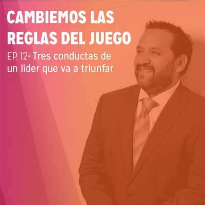episode EP 12. - Tres conductas de un líder que va a triunfar artwork
