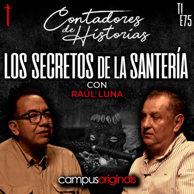 episode Contadores de Historias con Raúl Luna: Los secretos de la Santeria artwork