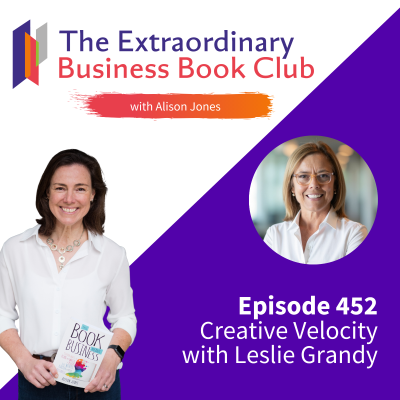 episode Episode 452 - Creative Velocity with Leslie Grandy artwork