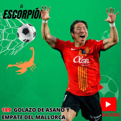 episode 189 EE Golazo de Asano y empate del Mallorca artwork