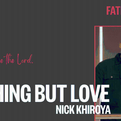 episode Fathers Day 2025 - Nothing But Love • Nick Khiroya artwork