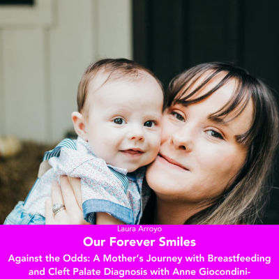 episode Against the Odds: A Mother’s Journey with Breastfeeding and Cleft Palate Diagnosis with Anne Giocondini-Rodriguez artwork