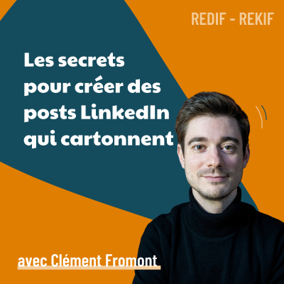 episode Les secrets pour créer des posts LinkedIn qui cartonnent - avec Clément Fromont [REDIF] | Neuromarketing, copywriting, business, marketing artwork