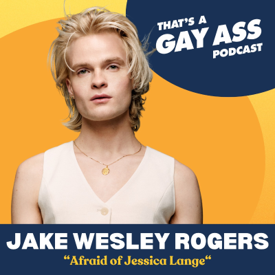 episode "Afraid of Jessica Lange" w/ Jake Wesley Rogers artwork