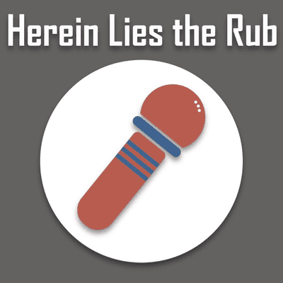 Herein Lies the Rub