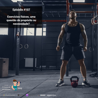 episode 107 Exercícios físicos, uma questão de propósito ou necessidade? artwork
