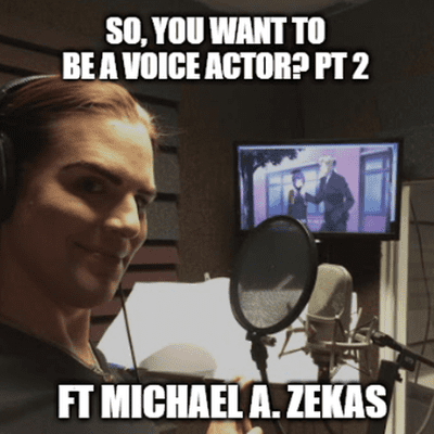 episode So, You Want To Be A Voice Actor? Ft. Michael A. Zekas (PT 2) artwork