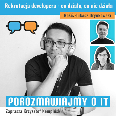 episode Rekrutacja developera - co działa, co nie działa. Gość: Łukasz Drynkowski - POIT 279 artwork