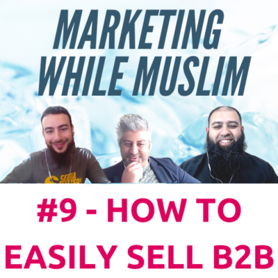 episode Muslim While Marketing #9 - How to easily sell B2B products, software and services in a competitive environment artwork