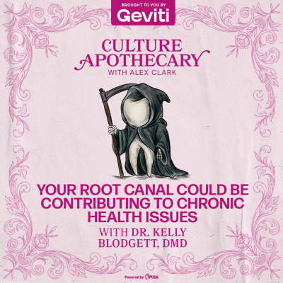 episode Your Root Canal Could Be Contributing To Chronic Health Issues | Dr. Kelly Blodgett, DMD artwork