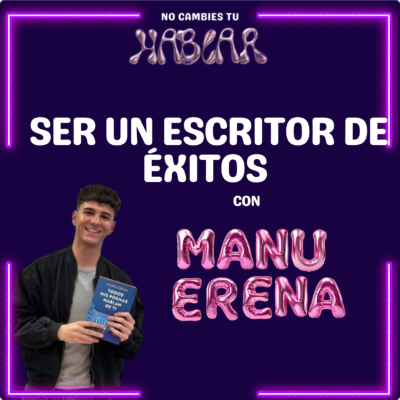 episode E1 x T6: Manu Erena y cómo ser un escritor real artwork