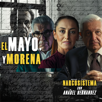 episode Unidos por la complicidad. El Mayo confirma nexos con Morena artwork