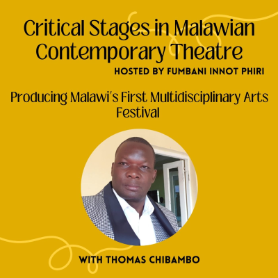 episode Producing Malawi’s First Multidisciplinary Arts Festival artwork