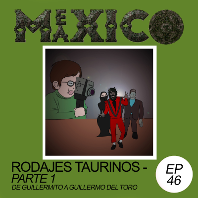 episode EP46: Rodajes taurinos parte 1 - De Guillermito a Guillermo del Toro (Con José Estrada) artwork