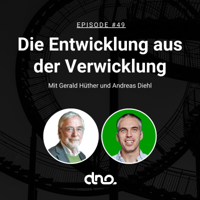 episode #49 Die Entwicklung aus der Verwicklung mit Gerald Hüther artwork