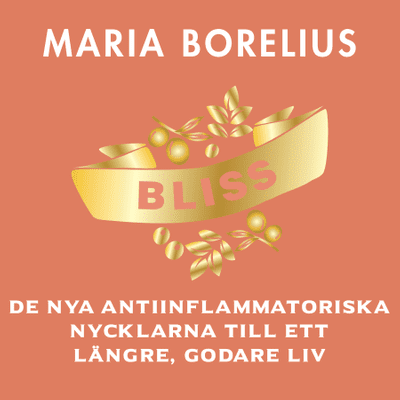 episode Bliss: De nya antiinflammatoriska nycklarna till ett längre, godare liv artwork
